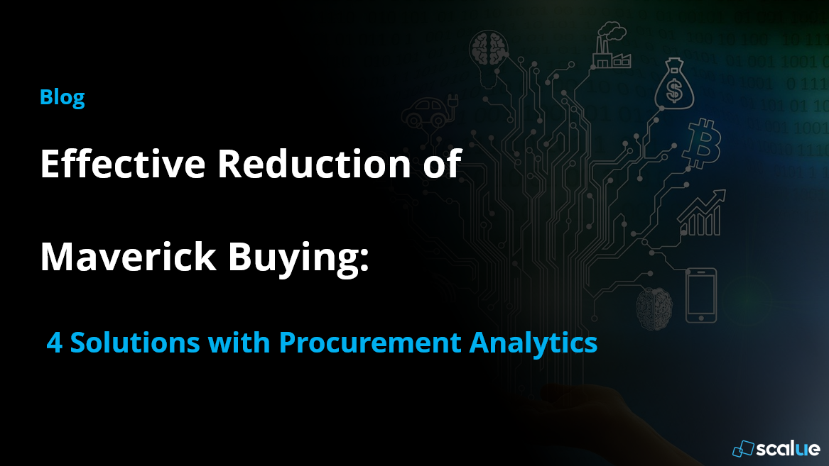 How to reduce Maverick Buying with SCALUE the Procurement Analytics